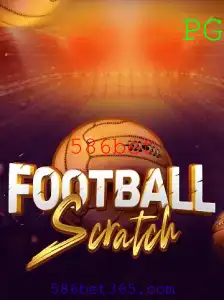 FootballScratch: Explorando o Novo Fenômeno de Entretenimento com 586bet